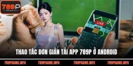 giao diện app đá gà 789p
