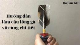 hướng dẫn sử dụng cách làm cầu đá lông gà