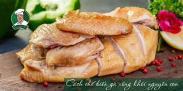hướng dẫn sử dụng cách làm gà xông khói da giòn