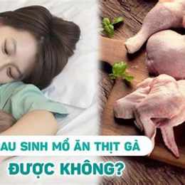sau sinh mổ bao lâu được ăn da gà