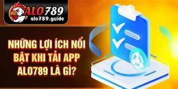 tính năng nổi bật alo789 da ga đánh giá