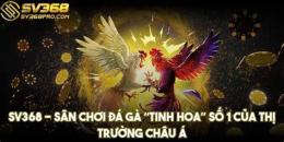 tính năng nổi bật đá gà 368.com